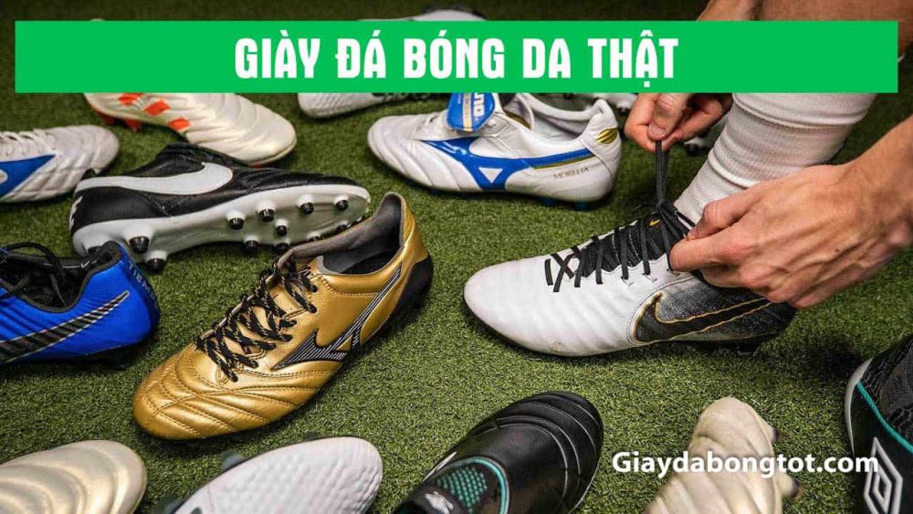 Các loại giày đá bóng da thật vẫn luôn được phát triển và không thể thay thế